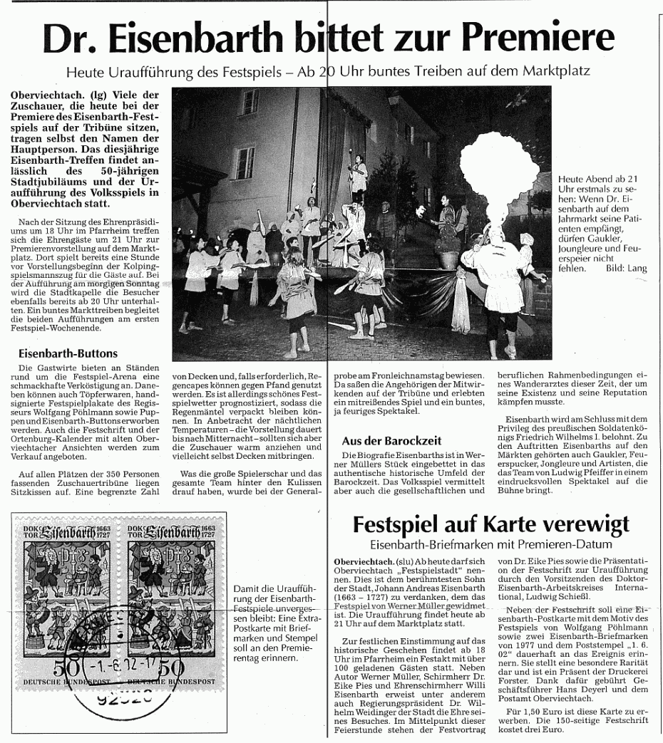 Wie im Zeitungsartikel beschrieben, war die Premiere der Eisenbarth Festspiele ein voller Erfolg. Viele Oberviechtache Bürger haben mit viel Mühe den Festspielen zu diesem Erfolg verholfen.