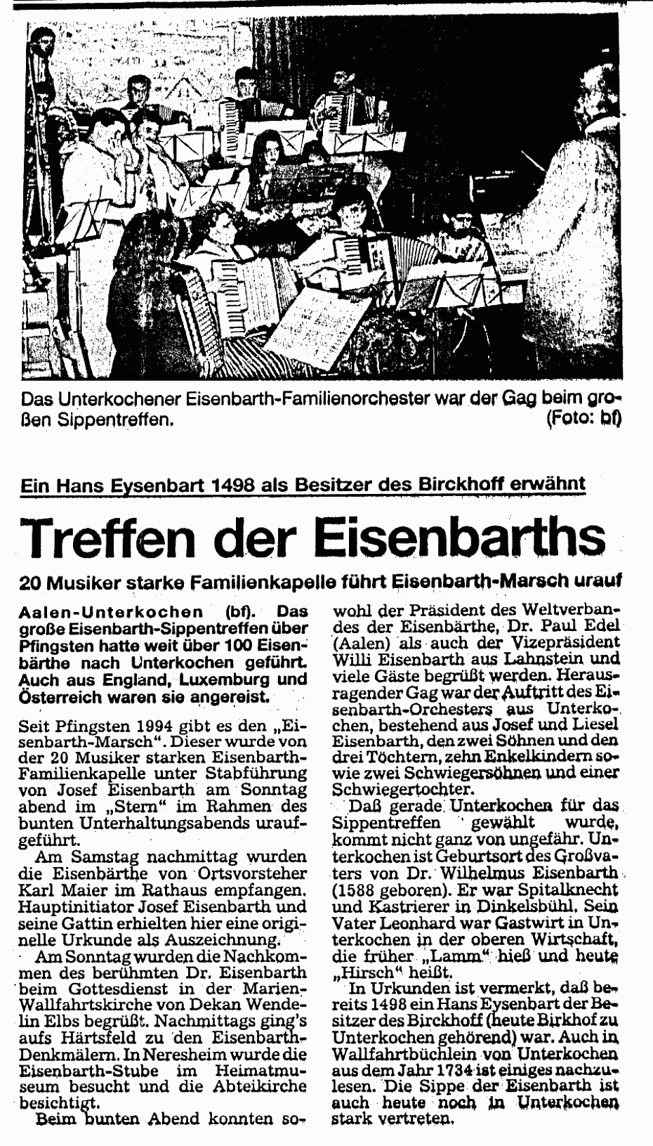 In der Unterkochener Gegend sind viele Eisenbarth Spuren zu finden. Die große Famililie von Josef und Liesel Eisenbarth mit ihrem Familien-Orchester sorgten mit einem gelungenen Programm und Ausflügen zu einem schönen Treffen.